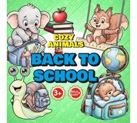 Cozy Animals: Back to School Bold & Easy Coloring Book for Kids Ages 3-8: Bold & Easy Coloring Book for Kids Ages 3-8 | Cute School Adventures with Adorable Animals