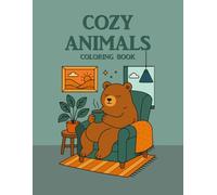 Cozy Animals Coloring Book: 35 Relaxing and Adorable Animal Illustrations for Kids and Adults to Color and Enjoy