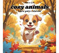 Cozy animals: libro para colorear para adultos relajante con dibujos simples y fáciles: Libro para colorear para sdultos cozy animals relajante antiestres