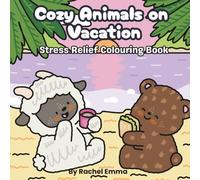 Cozy Animals on Vacation: Stress Relief Coloring Book