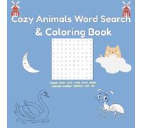 Cozy Animals Word Search & Coloring Book: Easy Word Searches and Cute Coloring Pages | Relaxing Animal Puzzles for All Ages