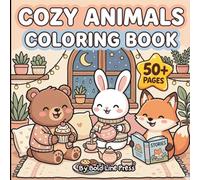 Cozy Animls: Charming Animals in Cozy Scenes of Books, Tea, Baking, and Quiet Joy - Funny Bold And Easy Coloring Pages for Adults and Teens