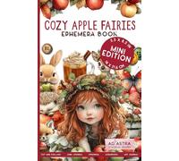 COZY APPLE FAIRIES EPHEMERA - MINI EDITION: For Junk Journals, Scrapbook, Ephemera Cut And Collage And More