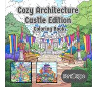 Cozy Architecture Castle Edition A Cute Adult & Teen Coloring Book :: For Relaxation and Stress Relief