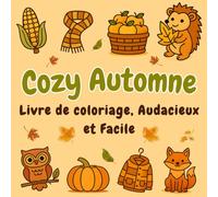 Cozy Automne - Livre de Coloriage Audacieux et Facile | 50 Pages Simples et Audacieuses pour la Relaxation | Cahier de Coloriage d’Automne pour Tous les Âges