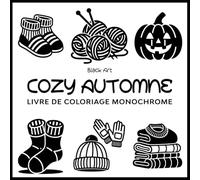 Cozy Automne: Livre de Coloriage Monochrome avec de Jolis Motifs d’Automne pour Soulager le Stress et se Détendre (Audacieux et Facile) | Pour Adultes.