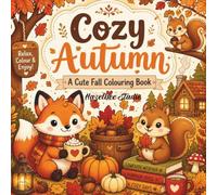 Cozy Autumn: A Cute Fall Colouring Book for Adults with Relaxing Autumn Scenes: 24 Single-Sided Cute Autumn Colouring Pages for Relaxation