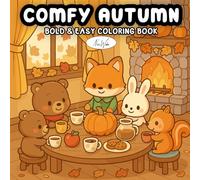 Cozy Autumn: A Relaxing Fall Coloring Book for Kids, Teens, Adults, and Seniors with Cute Animals, Cozy Scenes, and Autumn Vibes