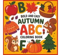 Cozy Autumn ABC Coloring Book: Bold & Easy A-Z Coloring Pages with Cute Fall Animals, Pumpkins, Acorns & More | Fun Alphabet Learning Activity for Ages 3-5