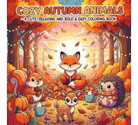 Cozy Autumn Animals: A Cute, Relaxing, and Bold & Easy Fall Coloring Book