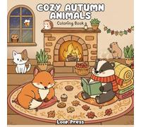 Cozy Autumn Animals Coloring Book: Bold & Easy Fall Designs for Adults & Teens Featuring Comfy Fall Scenes, Adorable Animal Characters for Stress Relief