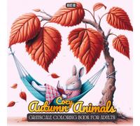 Cozy Autumn Animals Coloring Book: Relax with cute woodland creatures in cozy outfits under giant fall leaves - a charming fall coloring book for adults