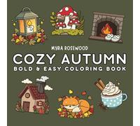 Cozy Autumn: Bold And Easy Coloring Book For Adults And Kids Featuring Cute Simple Fall Designs
