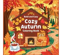 Cozy Autumn: Bold and Easy Coloring Book for Adults and Teens: Featuring 50 Cute Fall Hygge Relaxing and Simple Designs