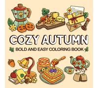 Cozy Autumn: Bold and Easy Coloring Book for Adults, Teens, and Kids with Simple and Relaxing Autumn Designs