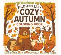 Cozy Autumn Bold and Easy Coloring Book for Seniors, Adults, and Teens: Relaxing Autumn Coloring Fun | 8.5 x 8.5 Book with 114 Bold & Easy Cozy Fall ... to Color for Stress Relief and Creativity