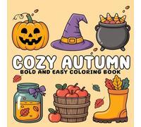 Cozy Autumn: Bold and Easy Coloring Book | Fun and Relaxing Fall-Themed Pages with Simple Autumn Designs for All Ages