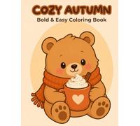 Cozy Autumn: Bold & Easy Coloring Book: Cute and Simple Fall Vibes for Relaxation and Stress Relief