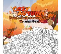 Cozy Autumn- Bold & Easy Stress Relief Coloring Book: Large Print Designs with Thick Lines for Relaxation, Mindfulness and Anxiety Relief Featuring ... Comfort for Adults, Teens and Kids