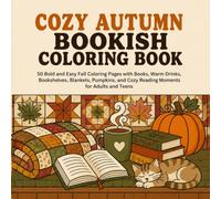 Cozy Autumn Bookish Coloring Book: 50 Bold and Easy Fall Coloring Pages Featuring Cozy Reading Nooks, Warm Drinks, Bookshelves, Blankets, Pumpkins, and Autumn Comfort for Adults and Teens