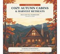 Cozy Autumn Cabins & Harvest Retreats: Bold & Easy Fall Coloring Book for Adults & Teens.