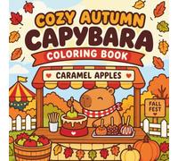 Cozy Autumn Capybara Coloring Book: Cute and Kawaii Fall Coloring Book for Adults and Teens