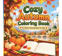 Cozy Autumn Coloring Book: An Islamic Coloring Book for Kids