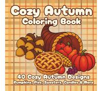 Cozy Autumn Coloring Book: Chunky & Cute Fall Objects - Pumpkins, Pies, Sweaters, Candles, and Cozy Things to Color