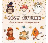 Cozy Autumn Coloring Book: Cozy, cute and simple coloring book for Adults and Teens