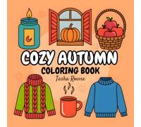 Cozy Autumn Coloring Book: Cute and Simple Fall Designs to Relax and Unwind