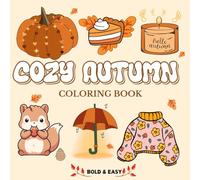 Cozy Autumn: Coloring Book for Adults and Teens, Bold and Easy,Pictures with Warm and Hygge Fall Inspired Designs for Stress Relief and Relaxation