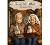 Cozy Autumn Coloring Book for Adults and Teens: Tranquil Fall Landscapes, Pumpkin Patch Vignettes and Woodland Creatures for Stress Relief, Mindful Relaxation & Seasonal Creativity