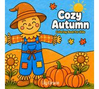 Cozy Autumn Coloring Book for Kids: 50 Cute Fall Coloring Pages For Ages 4-8