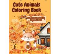 Cozy Autumn Coloring Book Relaxing Fall Scenes for Kids and Adults: Autumn Magic Coloring Book Relax and Enjoy the Colors of Fall