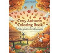 Cozy Autumn Coloring Book: Simple and Bold Autumn Coloring Book for Adults and Teens - Relaxation, Stress Relief, and Creativity