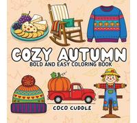 Cozy Autumn Coloring Book: Stress-Relief Fall Coloring Pages with Pumpkins, Sweaters, and Harvest Fun for Kids, Teens, and Adults