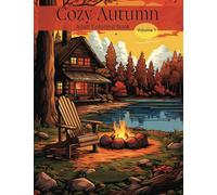 Cozy Autumn Coloring Book: Volume 1, Autumn Coloring Books for Adults, Country Autumn Coloring Book, Cute Autumn Coloring Book, Autumn Adult Coloring ... Coloring Book, Autumn Scene Coloring Book