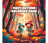 Cozy Autumn Coloring Page: Les Bonhommes Champignons en Automne - Tome 2 - Livre de coloriage magique et mignon pour petits et grands rêveurs