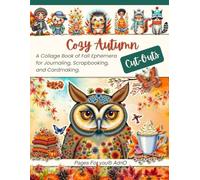 Cozy Autumn Cut-Outs: A Collage Book of Fall Ephemera for Journaling, Scrapbooking, Cardmaking, Happy Mail, and Seasonal Crafts