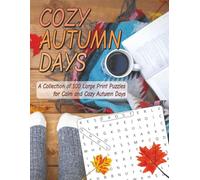 Cozy Autumn Days: A Collection of 100 Large Print Puzzles for Calm and Cozy Autumn Days