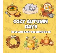 Cozy Autumn Days: Bold and Easy Coloring Book for Adults, Teens & Seniors - 42 Simple Fall Designs for Relaxation and Mindful Coloring