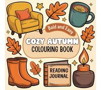 Cozy Autumn: Fall Colouring Book for Kids and Adults with Pumpkins, Leaves, Forest Animals, and Harvest Fun