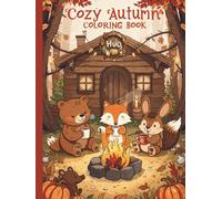 Cozy Autumn Forest & Coffee Coloring Book: Relaxing Fall Scenes with Cute Animals, Warm Drinks & Creative Coloring for Adults & Kids