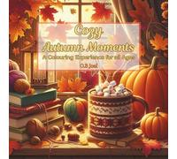 Cozy Autumn Moments: A Colouring Experience For All Ages