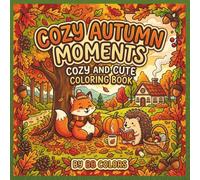 COZY AUTUMN MOMENTS: COZY AND CUTE COLORING BOOK