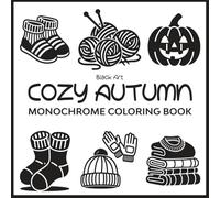Cozy Autumn: Monochrome Coloring Book With A Cute Fall Designs For Stress Relief And Relaxation (Bold and Easy) | For Adultes.