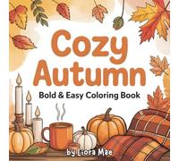 Cozy Autumn: Relaxing Fall Coloring Book for Kids - Bold & Easy Designs for Stress Relief