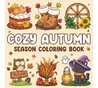 Cozy Autumn Season Coloring Book: 40 Simple & Cute Bold and Easy Coloring Pages Featuring Pumpkins, Leaves, Mushrooms & Fall Vibes | Hygge Illustrations for Stress Relief and Relaxation