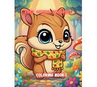 Cozy Autumn Squirrels Coloring Book 1: 50 Cute and Easy Fall Coloring Pages with Adorable Little Squirrel Adventures, Autumn Harvest and Forest Scenery for Kids Ages 4-8
