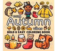 Cozy Autumn Vibes Bold and Easy Coloring Book: for Adults, Teens and Seniors Featuring Big Simple Designs of the Relaxing Fall Season, Cute Animals and more